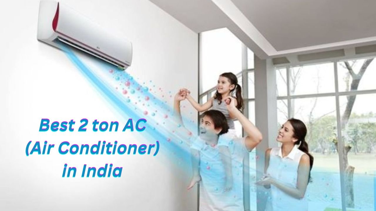 Best Air Conditioner 2 ton 5 star in India (2024) : Top Picks for Maximum Comfort & Efficiency