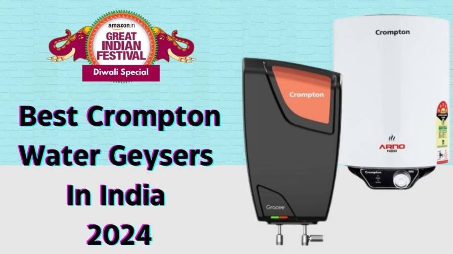 Best Crompton Water Geysers In India