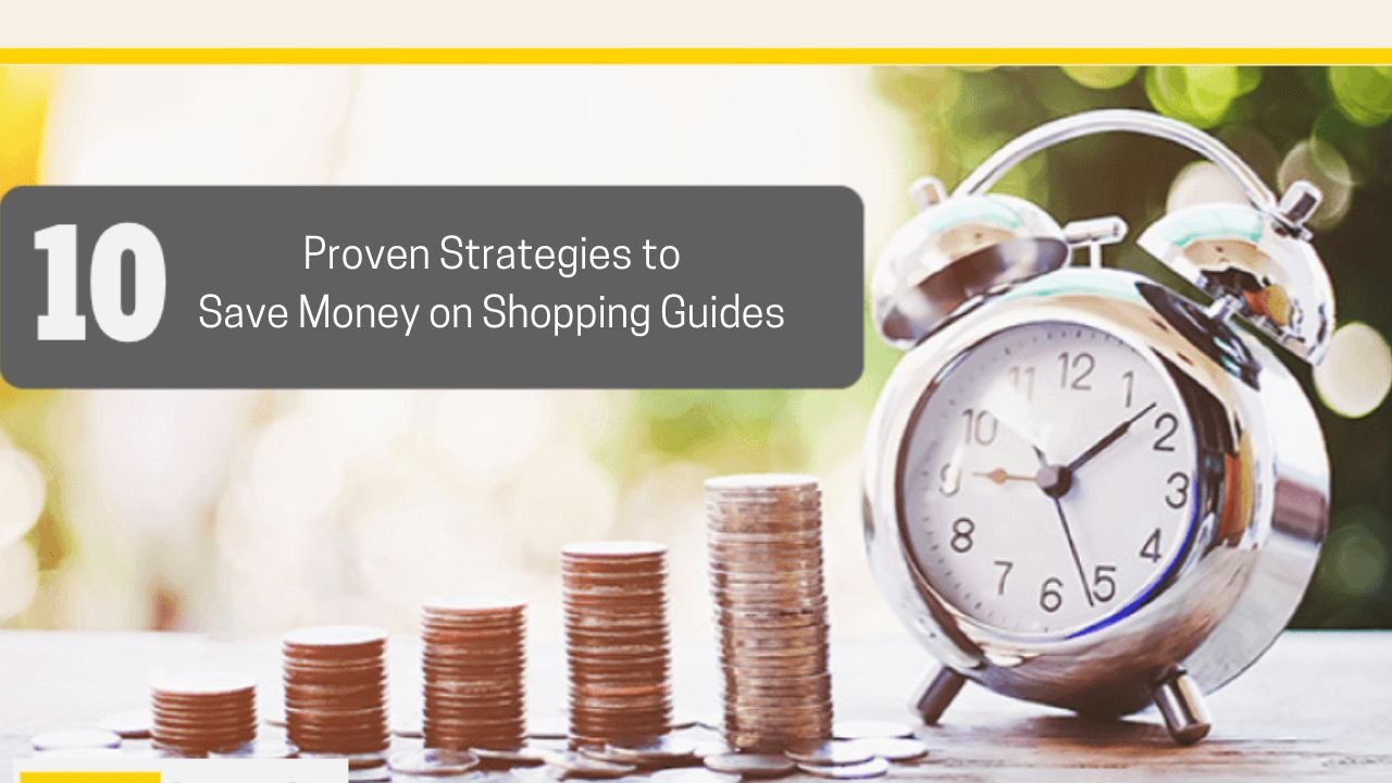 Top 10 Proven Strategies to Save Money on Shopping Guides