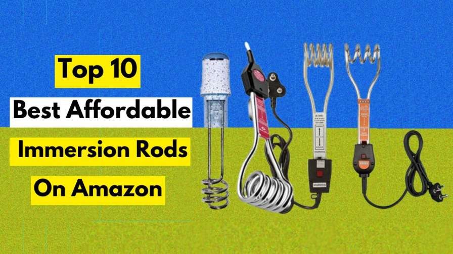 Top 10 Best Affordable Immersion Rods in India for Quick Hot Water (2024)